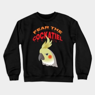 Fear the Cockatiel Funny Exotic Bird Parrot Lover Cockatiel Crewneck Sweatshirt